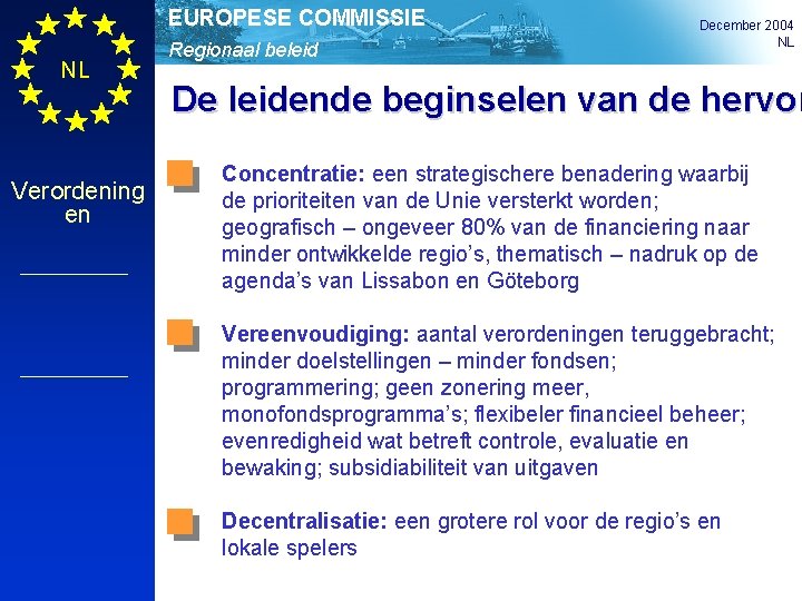 EUROPESE COMMISSIE NL Verordening en Regionaal beleid December 2004 NL De leidende beginselen van