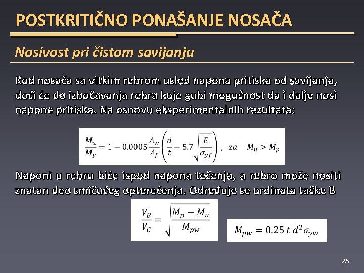 POSTKRITIČNO PONAŠANJE NOSAČA Nosivost pri čistom savijanju Kod nosača sa vitkim rebrom usled napona