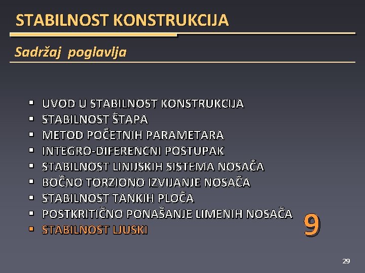 STABILNOST KONSTRUKCIJA Sadržaj poglavlja § § § § § UVOD U STABILNOST KONSTRUKCIJA STABILNOST