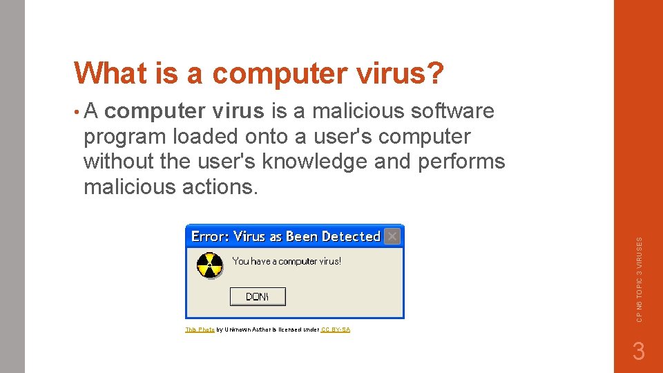What is a computer virus? computer virus is a malicious software program loaded onto
