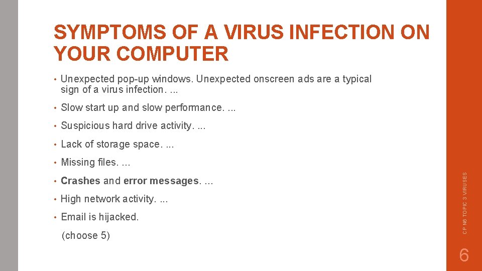  • Unexpected pop-up windows. Unexpected onscreen ads are a typical sign of a