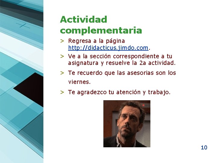 Actividad complementaria > Regresa a la página http: //didacticus. jimdo. com. > Ve a
