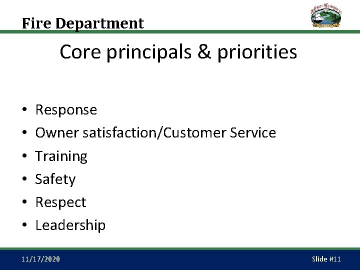 Fire Department Core principals & priorities • • • Response Owner satisfaction/Customer Service Training
