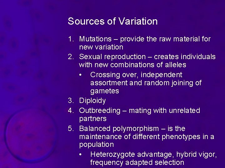 Sources of Variation 1. Mutations – provide the raw material for new variation 2.