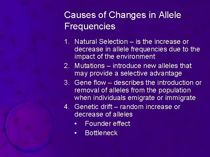 Causes of Changes in Allele Frequencies 1. Natural Selection – is the increase or