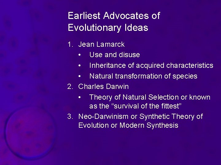 Earliest Advocates of Evolutionary Ideas 1. Jean Lamarck • Use and disuse • Inheritance