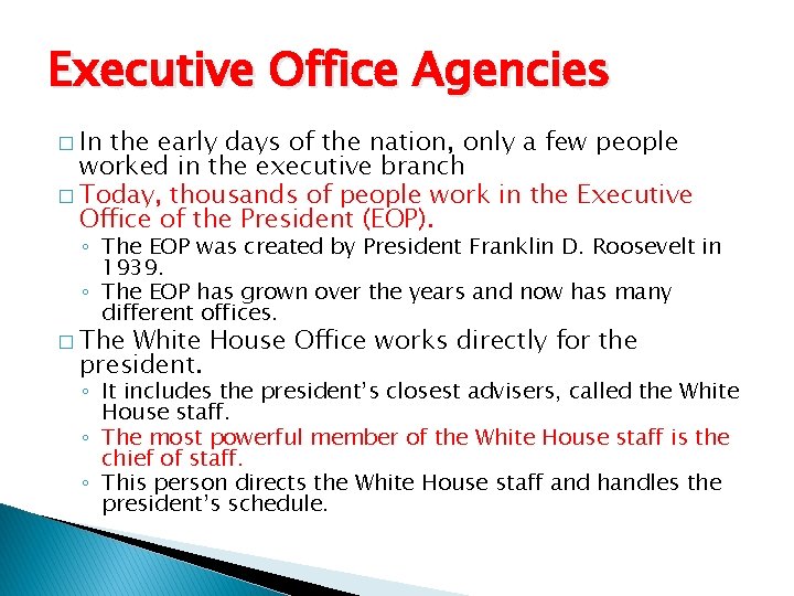 Executive Office Agencies � In the early days of the nation, only a few