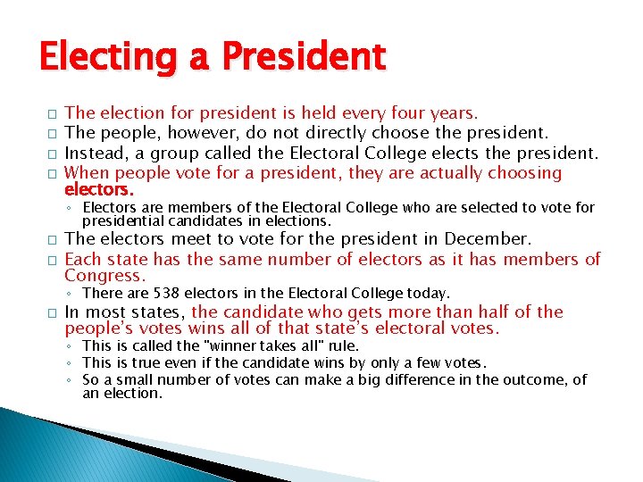 Electing a President � � The election for president is held every four years.