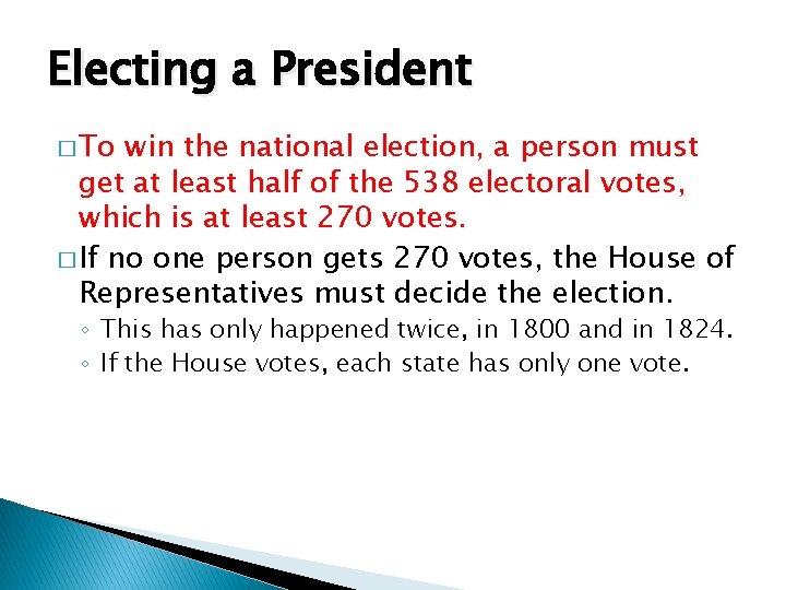 Electing a President � To win the national election, a person must get at
