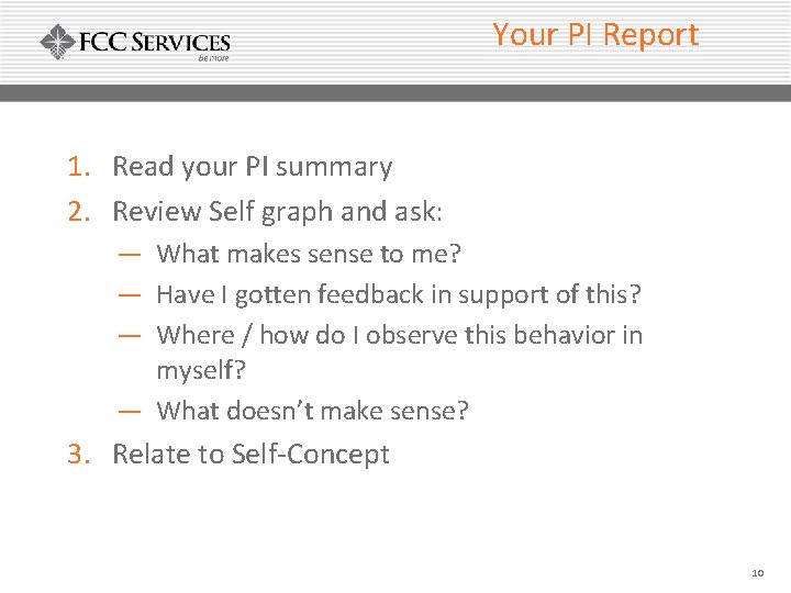 Your PI Report 1. Read your PI summary 2. Review Self graph and ask: