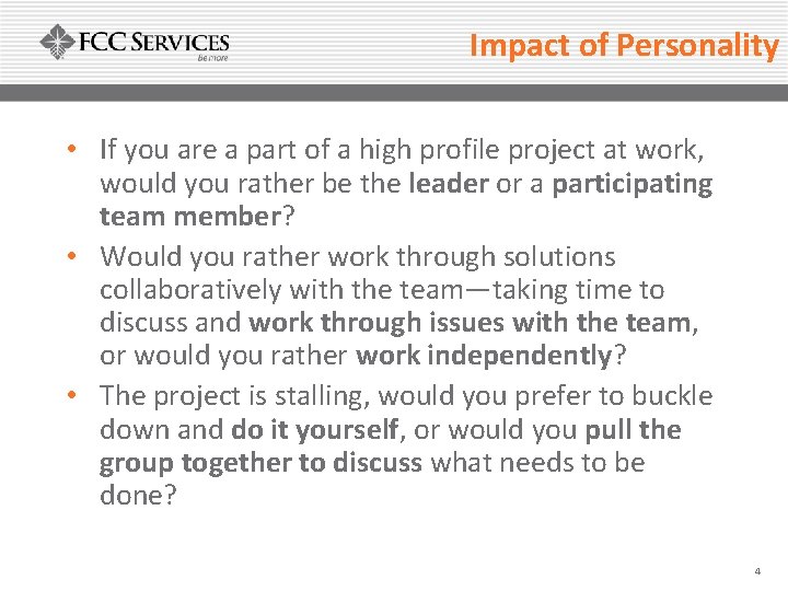 Impact of Personality • If you are a part of a high profile project