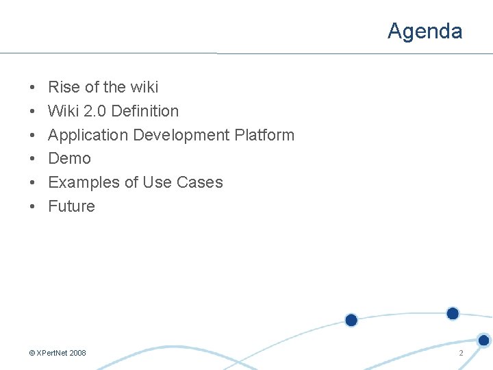 Agenda • • • Rise of the wiki Wiki 2. 0 Definition Application Development