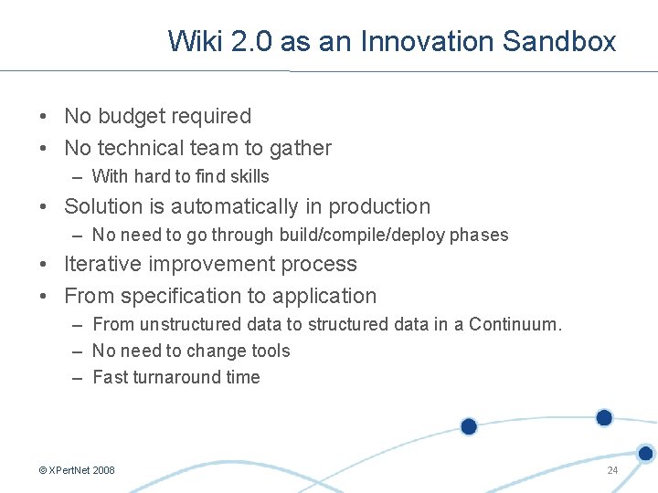 Wiki 2. 0 as an Innovation Sandbox • No budget required • No technical