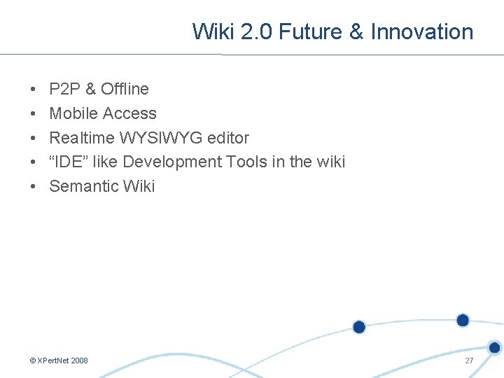 Wiki 2. 0 Future & Innovation • • • P 2 P & Offline