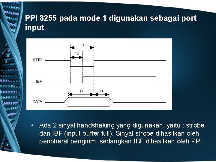 PPI 8255 pada mode 1 digunakan sebagai port input • Ada 2 sinyal handshaking