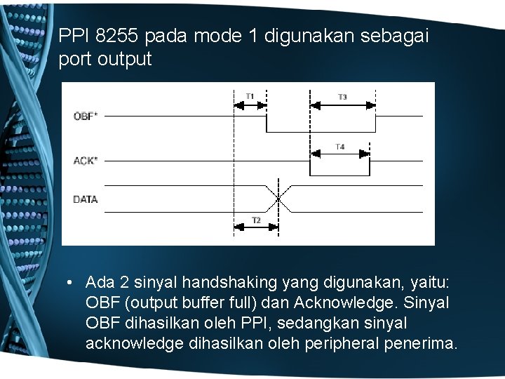 PPI 8255 pada mode 1 digunakan sebagai port output • Ada 2 sinyal handshaking