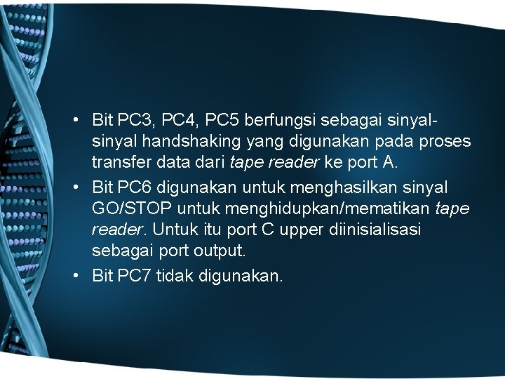  • Bit PC 3, PC 4, PC 5 berfungsi sebagai sinyal handshaking yang