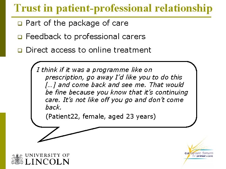 Trust in patient-professional relationship q Part of the package of care q Feedback to