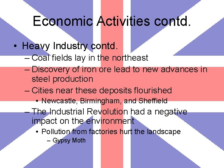 Economic Activities contd. • Heavy Industry contd. – Coal fields lay in the northeast