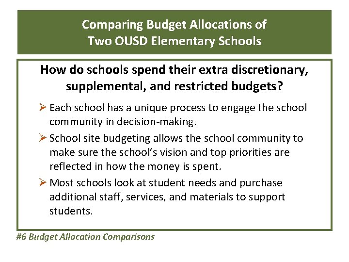 Comparing Budget Allocations of Two OUSD Elementary Schools How do schools spend their extra