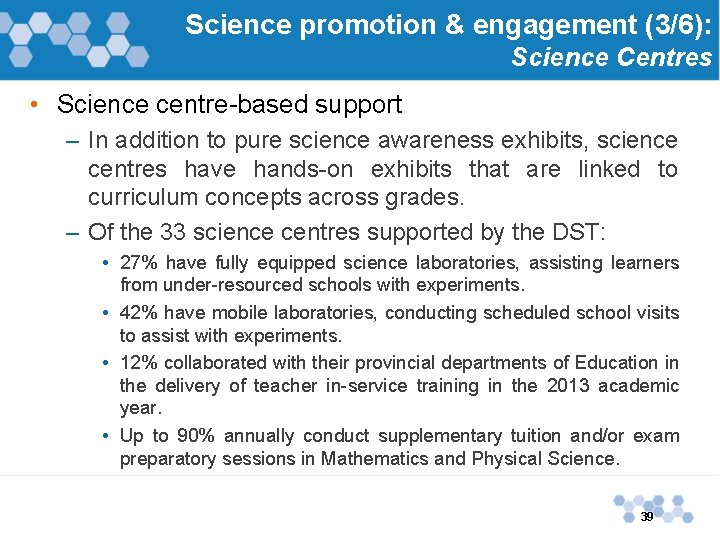 Science promotion & engagement (3/6): Science Centres • Science centre-based support – In addition