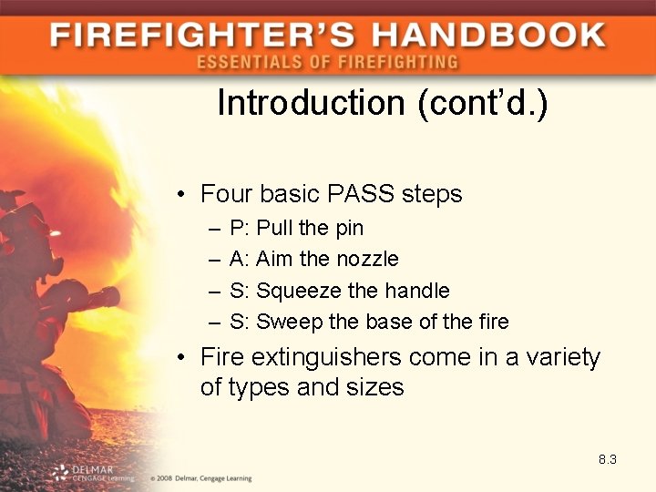 Introduction (cont’d. ) • Four basic PASS steps – – P: Pull the pin