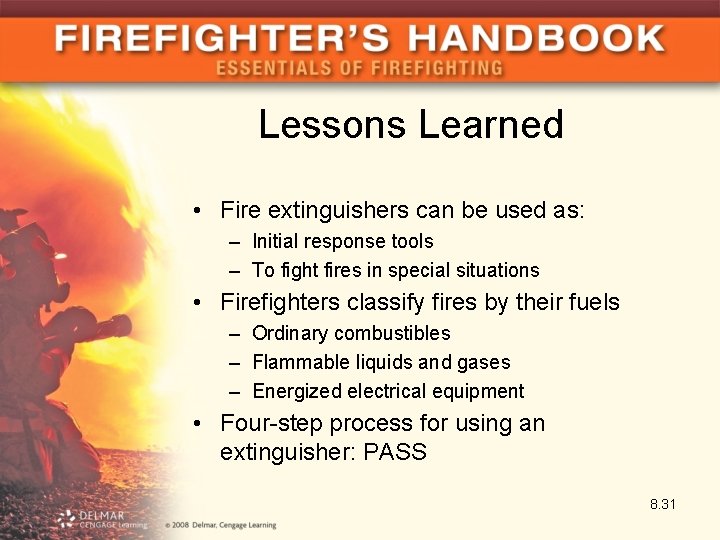 Lessons Learned • Fire extinguishers can be used as: – Initial response tools –