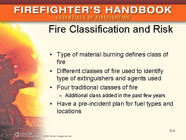 Fire Classification and Risk • Type of material burning defines class of fire •