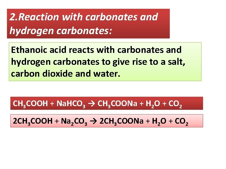 2. Reaction with carbonates and hydrogen carbonates: Ethanoic acid reacts with carbonates and hydrogen