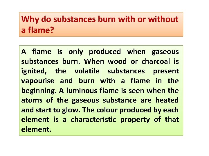 Why do substances burn with or without a flame? A flame is only produced