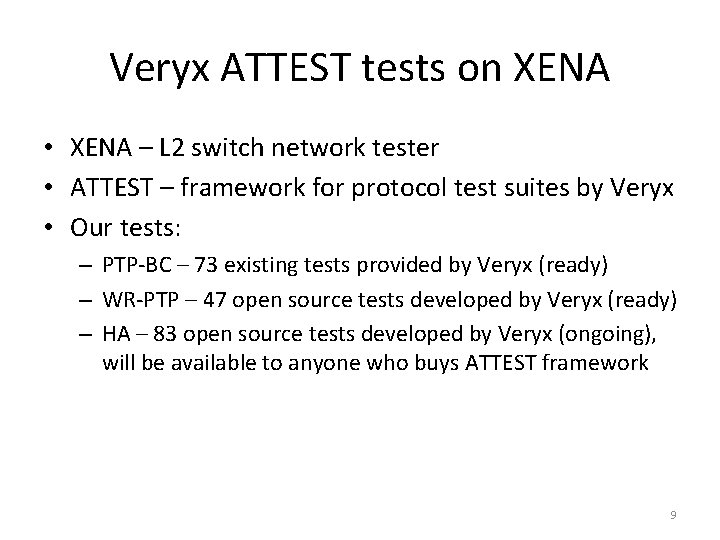 Veryx ATTEST tests on XENA • XENA – L 2 switch network tester •
