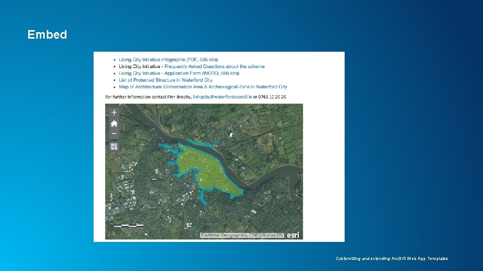 Embed Customizing and extending Arc. GIS Web App Templates Embed Customizing and extending Arc. GIS Web App Templates