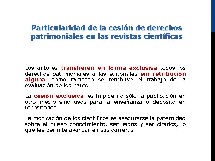 Particularidad de la cesión de derechos patrimoniales en las revistas científicas Los autores transfieren