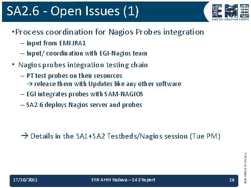SA 2. 6 - Open Issues (1) • Process coordination for Nagios Probes integration