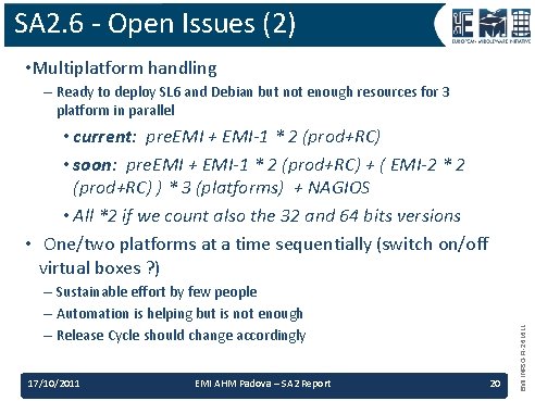 SA 2. 6 - Open Issues (2) • Multiplatform handling – Ready to deploy