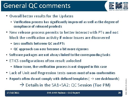 General QC comments • Overall better results for the Updates • Verification process has