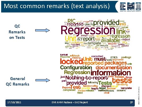 Most common remarks (text analysis) General QC Remarks 17/10/2011 EMI AHM Padova – SA