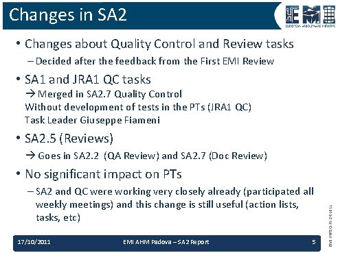 Changes in SA 2 • Changes about Quality Control and Review tasks – Decided
