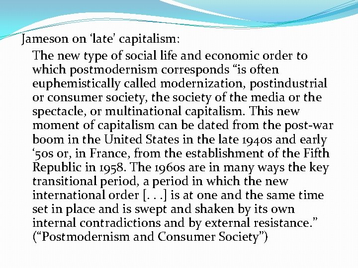 Jameson on ‘late’ capitalism: The new type of social life and economic order to