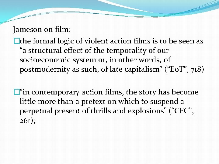 Jameson on film: �the formal logic of violent action films is to be seen