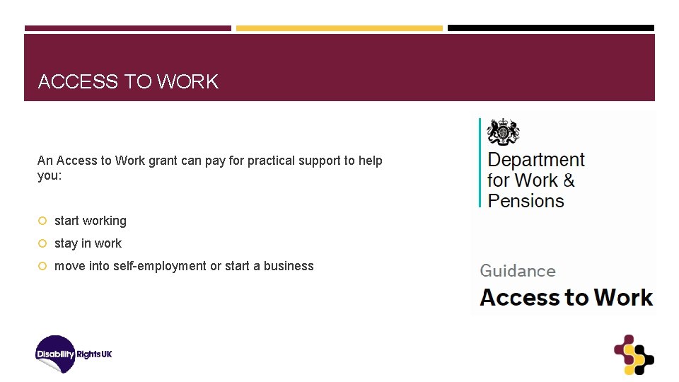 ACCESS TO WORK An Access to Work grant can pay for practical support to