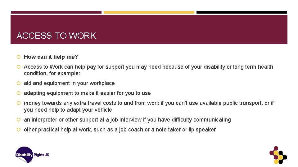 ACCESS TO WORK How can it help me? Access to Work can help pay