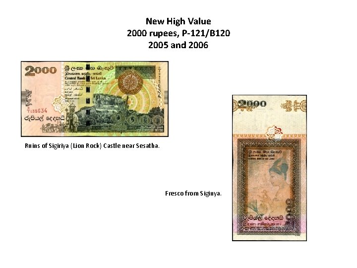 New High Value 2000 rupees, P-121/B 120 2005 and 2006 Ruins of Sigiriya (Lion