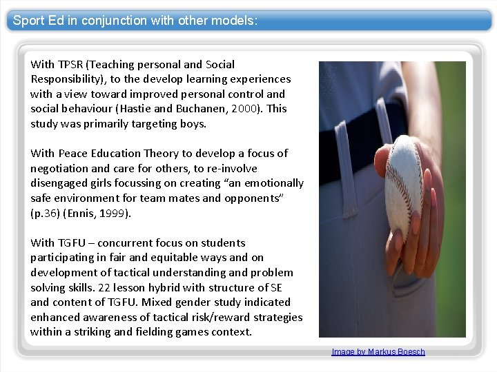 Sport Ed in conjunction with other models: With TPSR (Teaching personal and Social Responsibility),