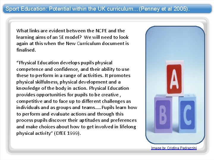 Sport Education: Potential within the UK curriculum…(Penney et al 2005). What links are evident