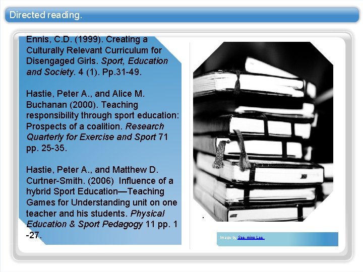 Directed reading. Ennis, C. D. (1999). Creating a Culturally Relevant Curriculum for Disengaged Girls.