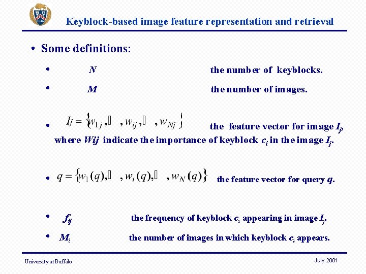 Keyblock-based image feature representation and retrieval • Some definitions: • N the number of