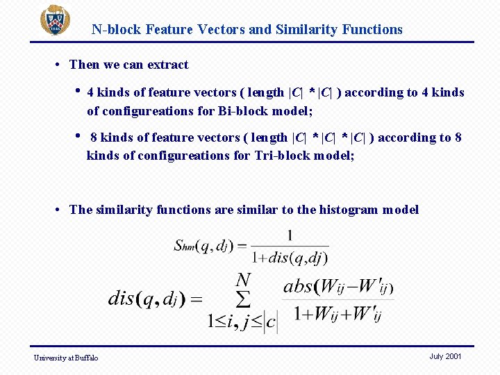 N-block Feature Vectors and Similarity Functions • Then we can extract • 4 kinds