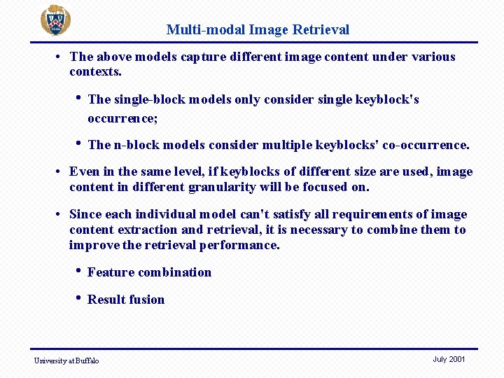 Multi-modal Image Retrieval • The above models capture different image content under various contexts.