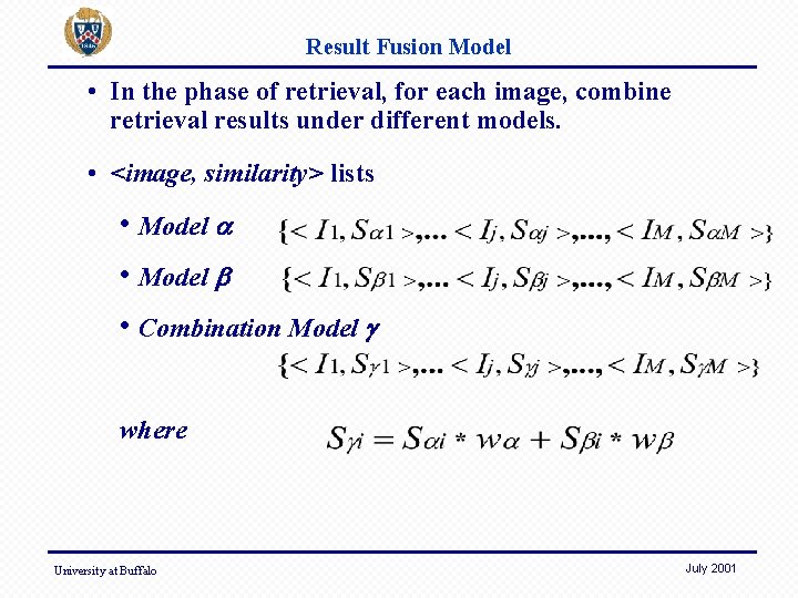 Result Fusion Model • In the phase of retrieval, for each image, combine retrieval